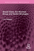 Social Class, the Nominal Group and Verbal Strategies 1032322578 Book Cover
