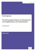 Das Bewegungsverhalten Im Management Und Moglichkeiten Der Einflussnahme 3838602811 Book Cover