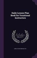 Daily Lesson Plan Book for Vocational Instructors 1354275845 Book Cover