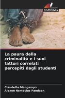 La paura della criminalità e i suoi fattori correlati percepiti dagli studenti 6205150646 Book Cover