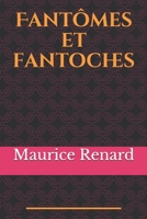 Fant�mes et fantoches: un recueil de trois nouvelles de Maurice Renard 1522902333 Book Cover
