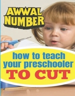 Awwal Number: how to teach your preschooler to cut B0CSFGVGFW Book Cover