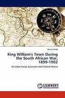 King William's Town During the South African War, 1899-1902 3844382895 Book Cover