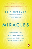 Miracles: What They Are, Why They Happen, and How They Can Change Your Life 0147516498 Book Cover