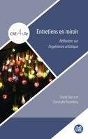 Entretiens en miroir: Réflexions sur l'expérience artistique (Crearte) (French Edition) 2806637538 Book Cover