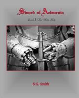 Sword of Aeteurnia: Book I the White Ship 1533545790 Book Cover