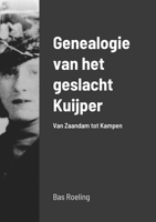 Genealogie van het geslacht Kuijper: Van Zaandam tot Kampen 1667174673 Book Cover