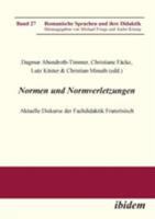 Normen und Normverletzungen. Aktuelle Diskurse der Fachdidaktik Französisch (Romanische Sprachen und ihre Didaktik) 3838200845 Book Cover