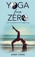 Yoga from Zero: Self enlightenment beginning B08TQCY6FY Book Cover