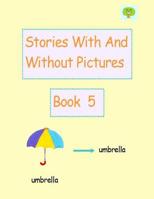 Stories With And Without Pictures Book 5 1726351157 Book Cover