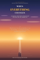 When Everything Changes: A Practical Guide to Finding Clarity and Agency in Serious Illness B0H7373ZNS Book Cover