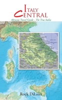 Italy Central: Abruzzo Travel Guide - The True Italia 1462063748 Book Cover