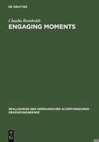 Engaging Moments: The Origins of Medieval Bridal-Quest Narrative 3110184508 Book Cover