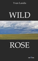 WILD ROSE 2368180850 Book Cover