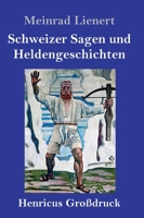 Schweizer Sagen Und Heldengeschichten 3743713705 Book Cover