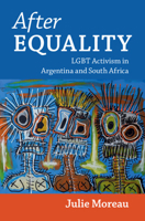 After Equality: LGBT Activism in Argentina and South Africa 1009593013 Book Cover