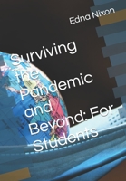 Surviving the Pandemic and Beyond: For Students B09K1TWR58 Book Cover