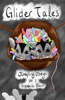 Glider Tales: Book 1: Jumping Joeys! B08KH3RTZ4 Book Cover