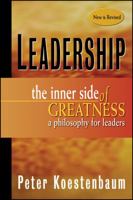 Leadership: The Inner Side of Greatness, A Philosophy for Leaders, New and Revised 1555422187 Book Cover