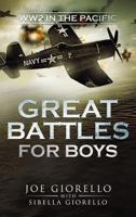 Great Battles for Boys: WWII Pacific 1947076094 Book Cover