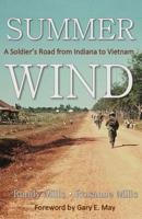 Summer Wind: A Soldier's Road from Indiana to Vietnam 1681570696 Book Cover