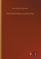 The Bridal March and One Day 154468455X Book Cover