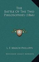 The Battle of the Two Philosophies 1104479974 Book Cover