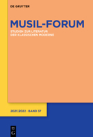 Musil-Forum: Studien zur Literatur der klassischen Moderne. Im Auftrag der Internationalen Robert-Musil-Gesellschaft . Band 37, 2021/2022 3110775832 Book Cover