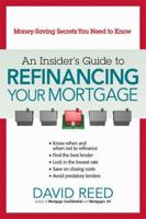 An Insider's Guide to Refinancing Your Mortgage: Money-Saving Secrets You Need to Know 0814409350 Book Cover