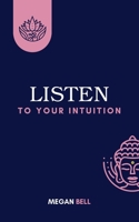 Listen to Your Intuition (Taking Care of You) B0DY5LGGM1 Book Cover
