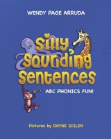 Silly Sounding Sentences: ABC PHONICS FUN! B0C7DXCNYL Book Cover