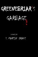 Greenebriar's Garbage: There is more than trash in a garbage dumpc 1507566417 Book Cover