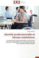 Identité Professionnelle Et Blessés Médullaires 3841738257 Book Cover