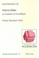Hanns Eisler: Le Musicien Et La Politique- Edité Par Franck Fischbach 3906762807 Book Cover