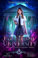 Paranormal University: Third Semester: An Unveiled Academy Novel 1642026689 Book Cover