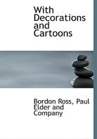 With Decorations and Cartoons 1010308149 Book Cover