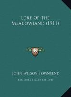 Lore Of The Meadowland (1911) 112032050X Book Cover