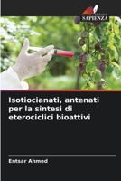Isotiocianati, antenati per la sintesi di eterociclici bioattivi 620580235X Book Cover