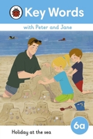 Key Words with Peter and Jane Level 6a - Holiday at the Sea 0241510880 Book Cover