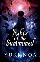 Ashes of the Summoned B0F47Y7KTG Book Cover