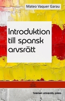 Introduktion till spansk arvsrätt (Swedish Edition) 3690350298 Book Cover