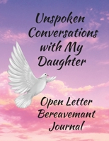 Unspoken Conversations with my Daughter, Open Letter Bereavement Journal 1105338061 Book Cover