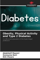 Obesity, Physical Activity and Type 2 Diabetes: in a Moroccan population of the Oujda-Angad prefecture 6205929406 Book Cover