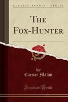 The Fox-Hunter (Classic Reprint) 1333995040 Book Cover