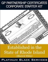 GP Partnership Certificates Corporate Starter Kit: Established in the State of Rhode Island (Black & White) 1546757562 Book Cover