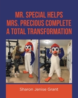 Mr. Special Helps Mrs. Precious Complete A Total Transformation 1958690201 Book Cover