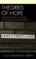 Theories of Hope: Exploring Alternative Affective Dimensions of Human Experience 1498563627 Book Cover