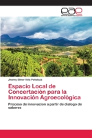 Espacio Local de Concertación para la Innovación Agroecológica 6202107782 Book Cover