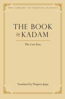 The Book of Kadam: The Core Texts (Library of Tibetan Classics) 0861714415 Book Cover