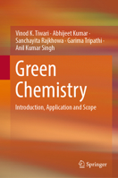 Green Chemistry: Introduction, Application and Scope 9811927332 Book Cover
